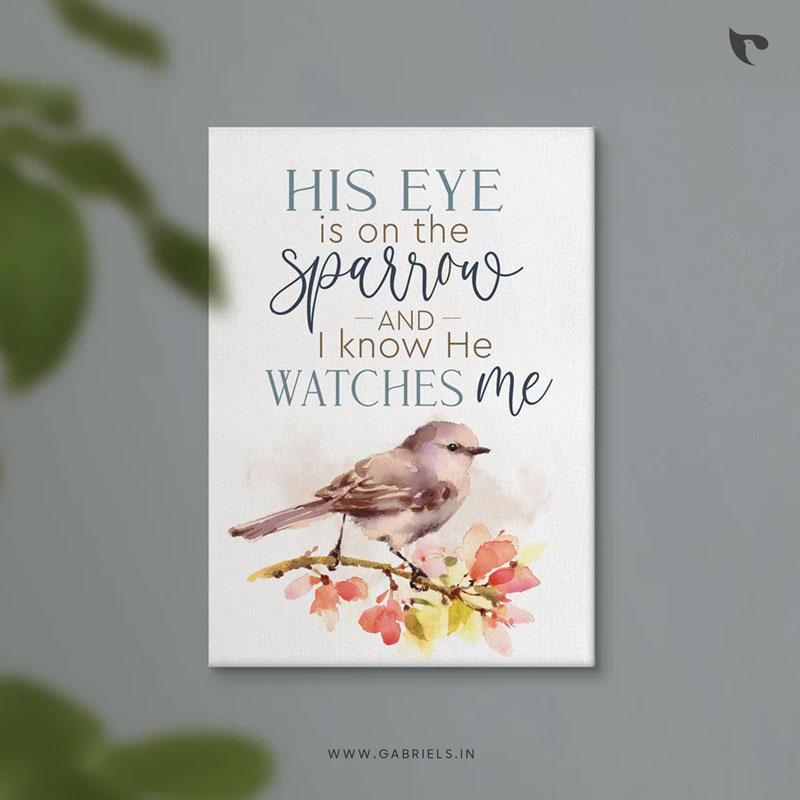 Bible-Verse-Canvas-5_his-eys-is-on-the-sparrow-and-i-know-he-watches-me_a.jpg HIS EYES ARE ON THE SPARROW AND I KNOW HE WATCHES ME CANVAS - Image 1