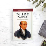 WILLIAM CAREY Father of Modern Missions (HEROES OF THE FAITH)