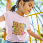 Faith Hope Love | Bible Verse Christian T-Shirt | Toddler