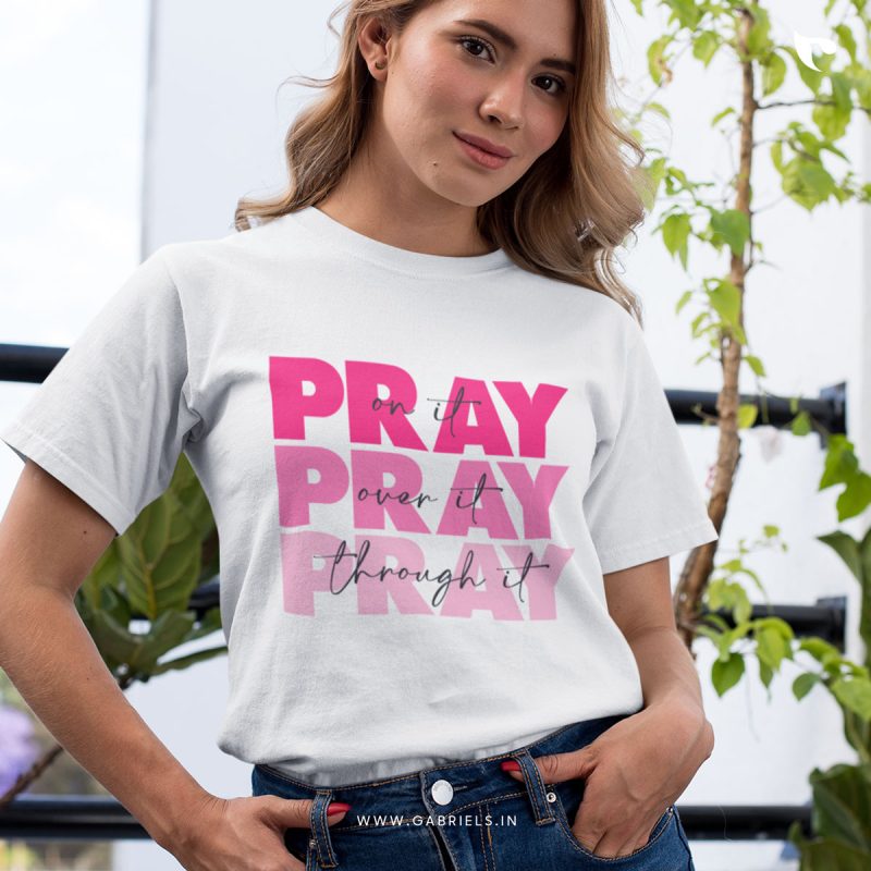 Christian-bible-verse-t-shirt-25_w_Pray-on-it-overit-through-it_a-e1690628276384.jpg Pray on it Pray over it Pray Through it | Christian T-Shirt | Women's - Image 1