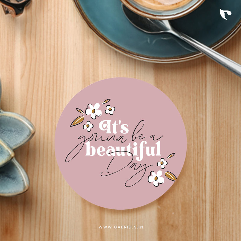 Christian-coaster-11_its-gonna-be-a-beautiful-day_a.jpg Its gonna be a beautiful day | Christian Coaster - Image 1