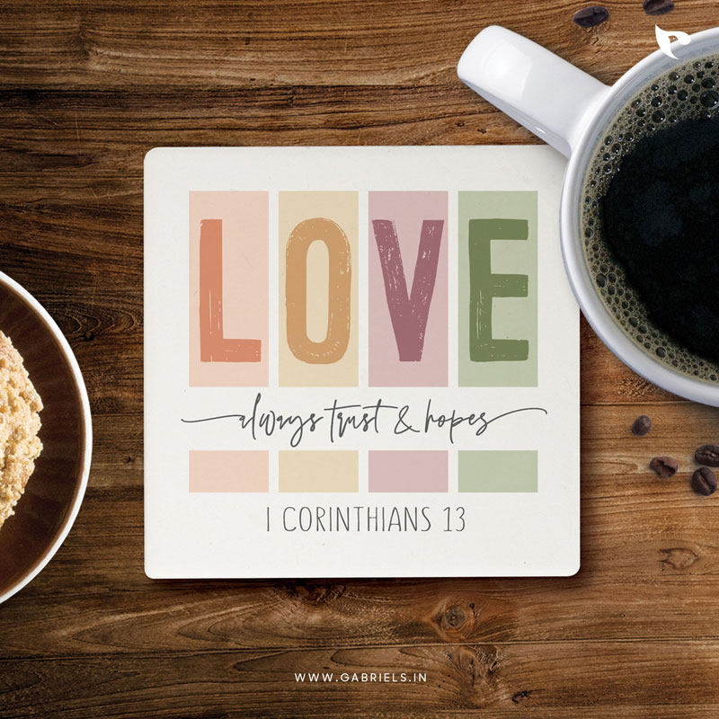 Christian-coaster-18_love-always-trust-hopes.jpg Love always trust & hopes (1 Corinthians 13) | Christian Coasters - Image 1