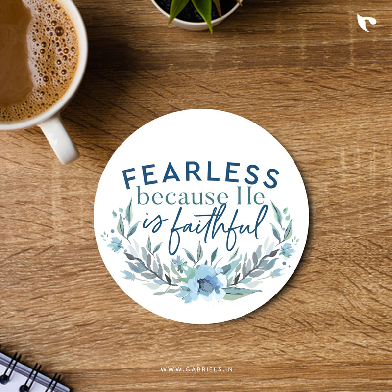 Christian-coaster-1_Fearless-because-he-is-faithful.jpg Fearless because he is faithful | Christian Coaster - Image 1