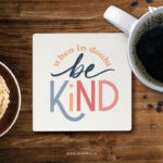 When in doubt be Kind | Christian Coasters