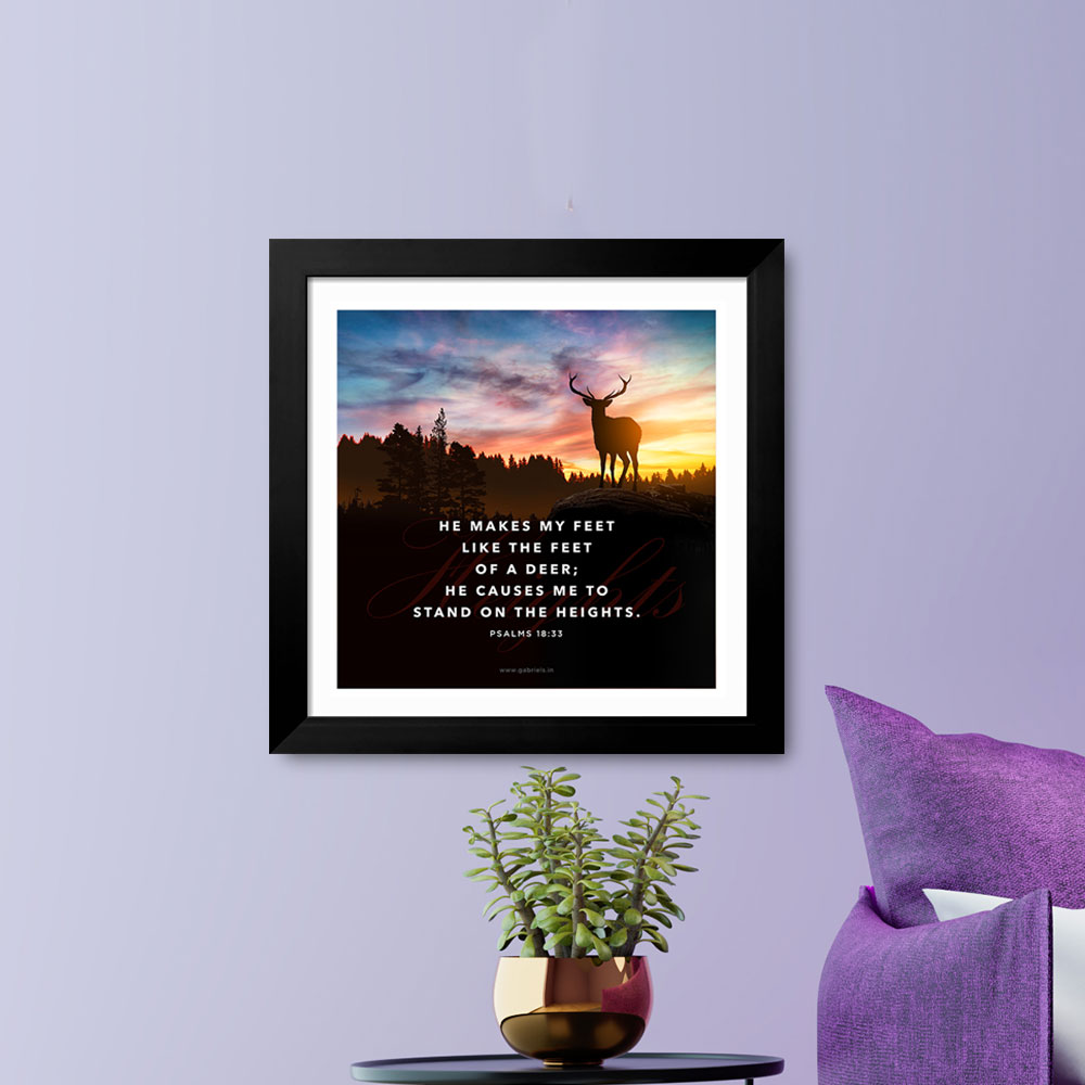 Gabriels-Frame563_1-front.jpg He makes my feet like the feet of a deer; he causes me to stand on the heights. (Psalm 18:33) Bible Verse Frame | Christian Wall Decor | Gabriels - Image 1
